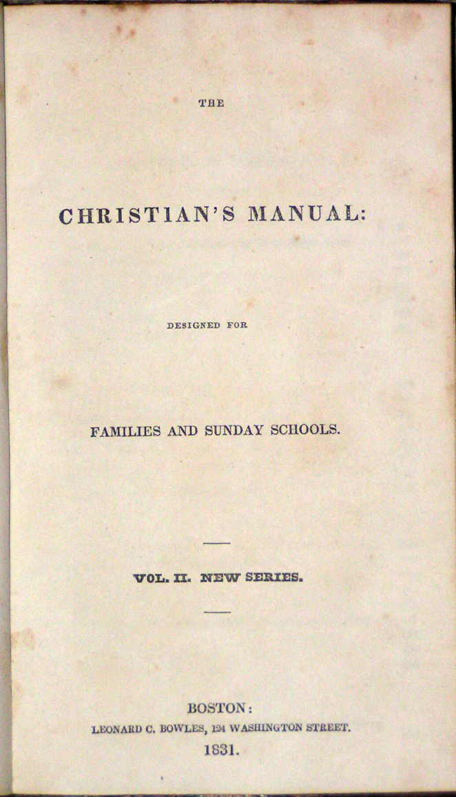 Christian's Manual: Designed for Families and Sunday Schools. Vol. II. New Series.