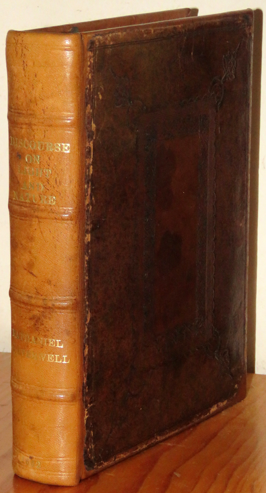 Image for An Elegant and Learned Discourse Of the Light of Nature, With Several other Treatises: Viz. The Schisme. The Act of Oblivion. The Childes Returne. The Panting Soul. Mount Ebal. The White Stone. Spiritual Opticks. The Worth of Souls. By Nathanael Culverwel, Master of Arts, and lately Fellow of Emanuel Colledge in Cambridge. Imprimatur, Edm. Calamy.