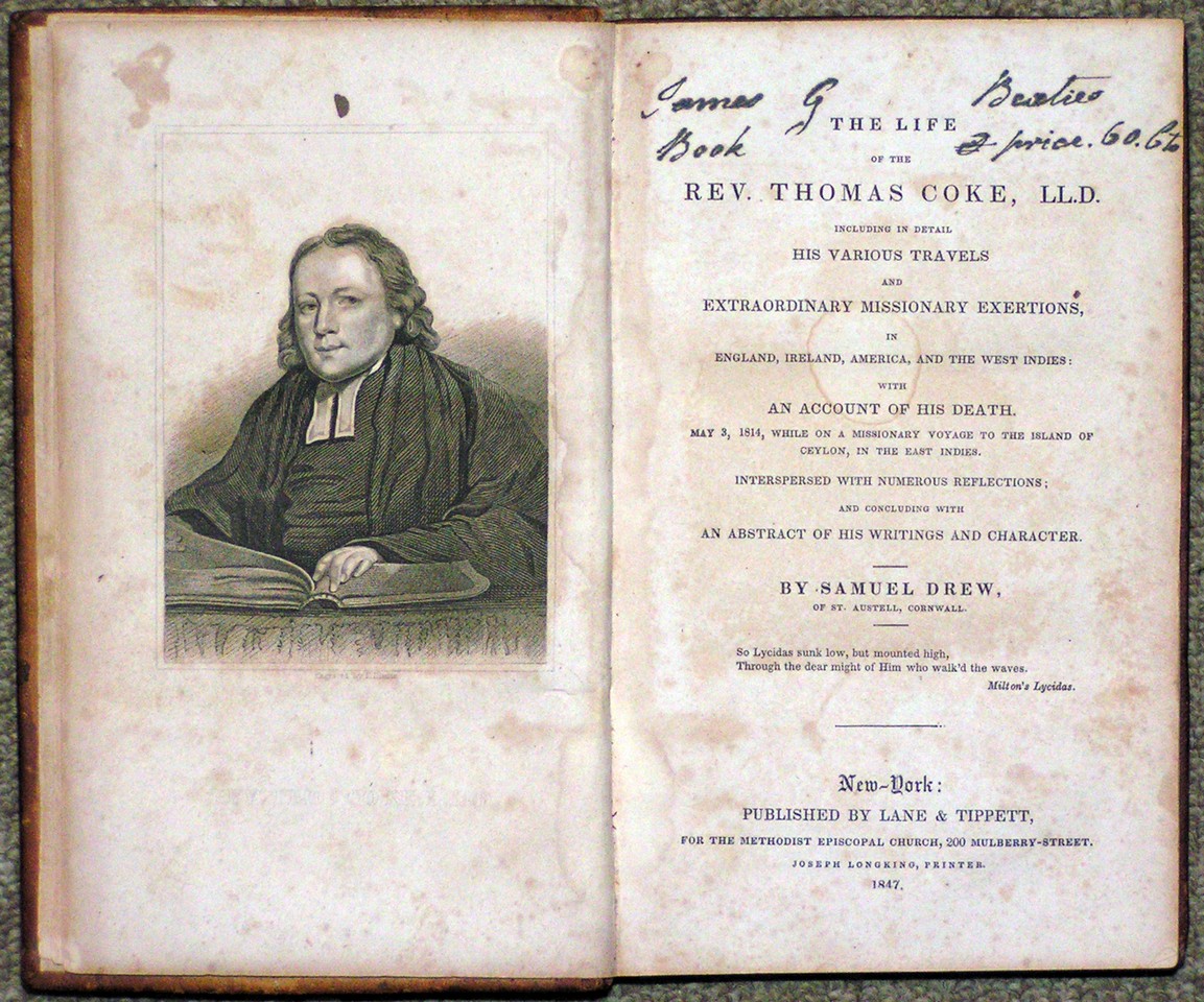 Image for <em>The Life of the Rev. Thomas Coke, LL.D. </em> <em>Including in Detail His Various Travels and Extraordinary Missionary Exertions, in England, Ireland, America, and the West Indies: with an Account of His Death, May 3, 1814, while on a Missionary Voyage to the Island of Ceylon, in the East Indies.  Interspersed with Numerous Reflections; and Concluding with an Abstract of His Writings and Character. </em> By Samuel Drew, of St. Austell, Cornwall.  [3 lines quote--Milton]