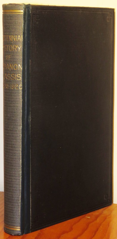 Image for Centennial History of Lebanon Classis of the Reformed Church in the U.S. Together with Brief Sketches of Various Churches, Congregations and Prominent Workders in the Kingdom 1820-1920. Compiled by Prof. Thos. S. Stein.