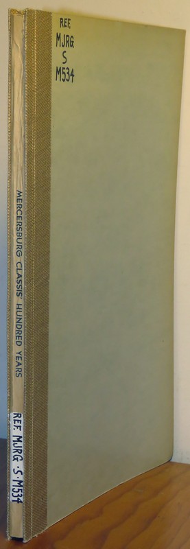Image for Mercersburg Classis' Hundred Years, A Historical Sketch in Commemoration of the Century of Service of Mercersburg Classis of the Evangelical & Reformed Church, 1840-1940. Paul T. Stonesifer.