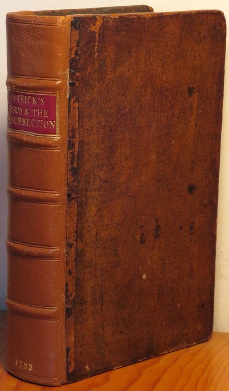 Image for Jesus and the Resurrection Justified by Witnesses in Heaven and in Earth. In Two Parts.  The First shewing, That Jesus is the Son of God; the Second, That in Him we have Eternal Life.  By Symon Patrick, D.D. Late Lord Bishop of Ely.  The Fourth Edition.  [2 lines in Greek--John Chrysostom]